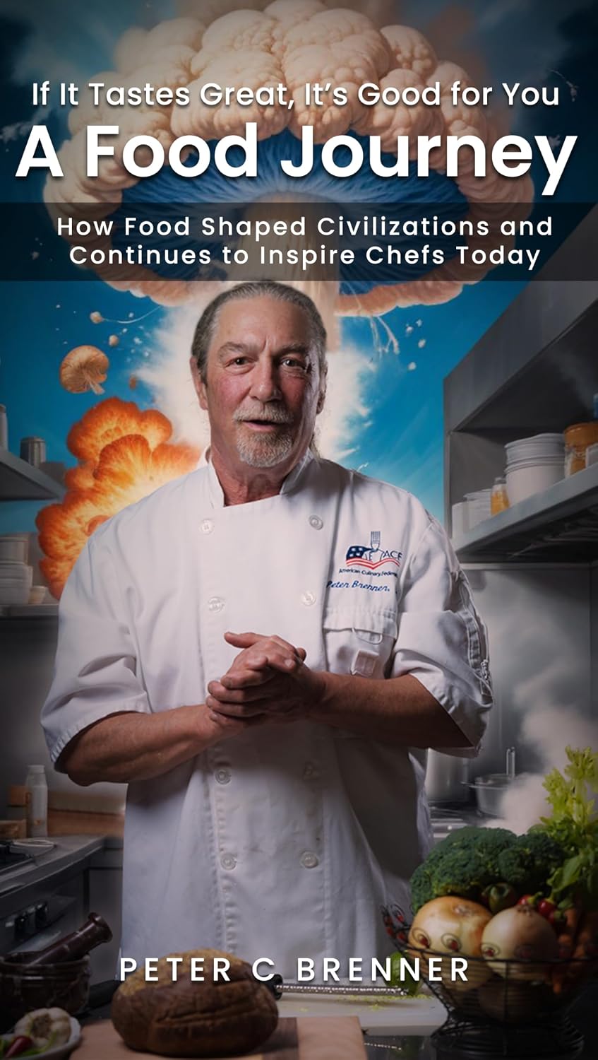 A Food Journey: How Food Shaped Civilizations and Continues to Inspire Chefs Today      Kindle Edition