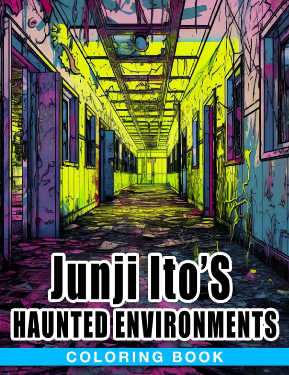 Junji Ito's Haunted Environments: Immerse Yourself in Chilling Scenes from Junji Ito's Macabre World - A Coloring Book for Fans