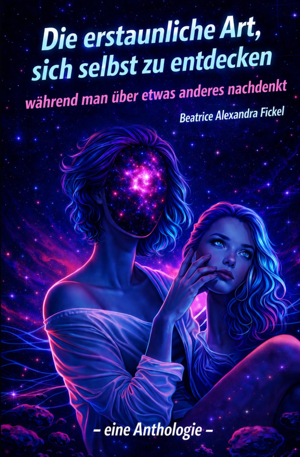 Die erstaunliche Art, sich selbst zu entdecken, während man über etwas anderes nachdenkt: - eine Anthologie –