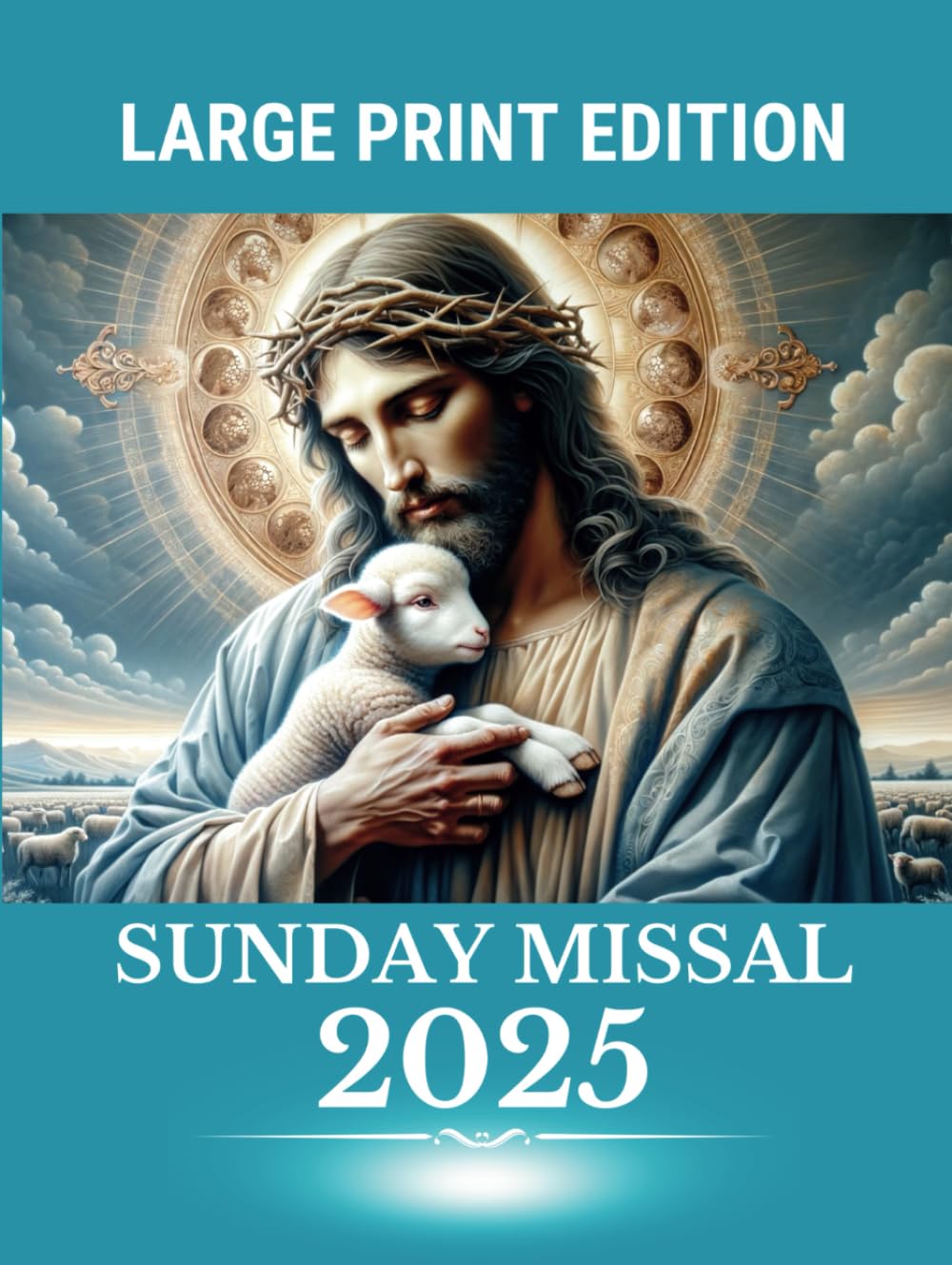 Catholic Sunday Missal 2025 – Large Print Edition | Sunday Gospels with Reflections, Prayers, Jubilee, and Liturgical Calendar