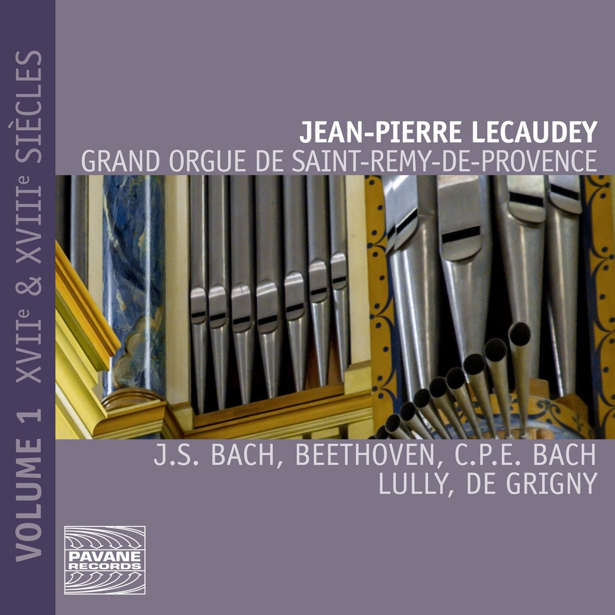 Grigny: Grand Orgue de Saint-Rémy-de-Provence - Vol. 1: 17th & 18th Centuries