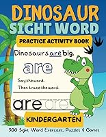 Vista 1 de Dinosaur Kindergarten Sight Word Practice Activity Book Over 300 Dinosaur Sight Word Activities For Kindergartners Learn, Recognize, Trace and