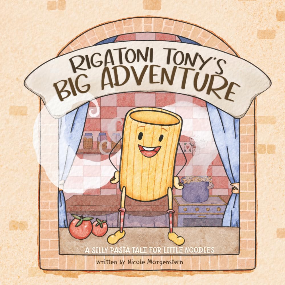 Rigatoni Tony’s Big Adventure: A Silly Pasta Tale for Little Noodles: 1 (Little Noodle Press)