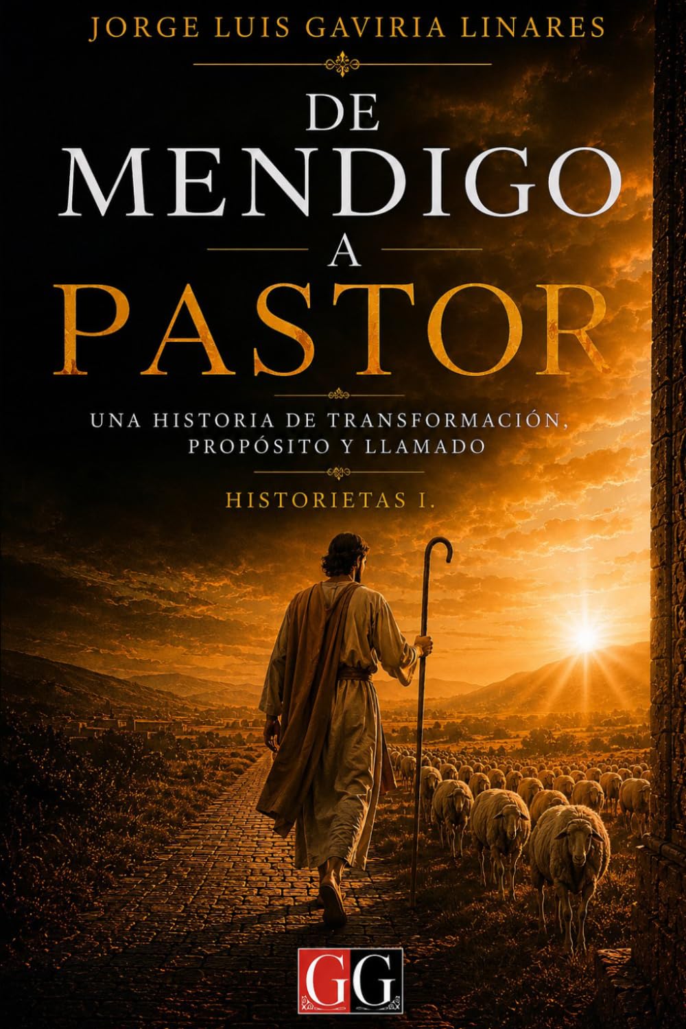 De mendigo a Pastor: Una historia de transformación, propósito y llamado. Historieta I.