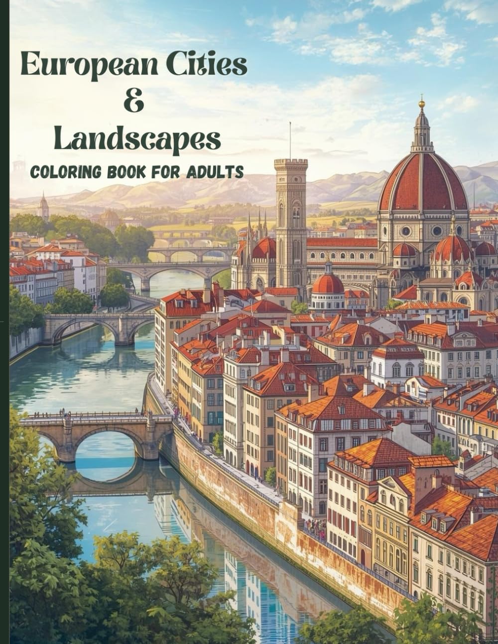 European Cities & Landscapes Coloring Book for Adults: Intricate Architectural Scenes for Relaxation, Mindfulness, Stress Relief, and Creative Escape