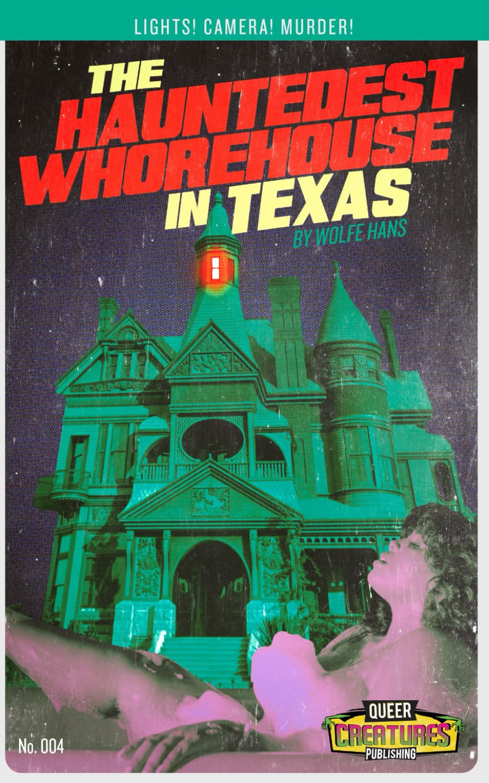 The Hauntedest Whorehouse in Texas: 4 (Queer Creature Publishing)