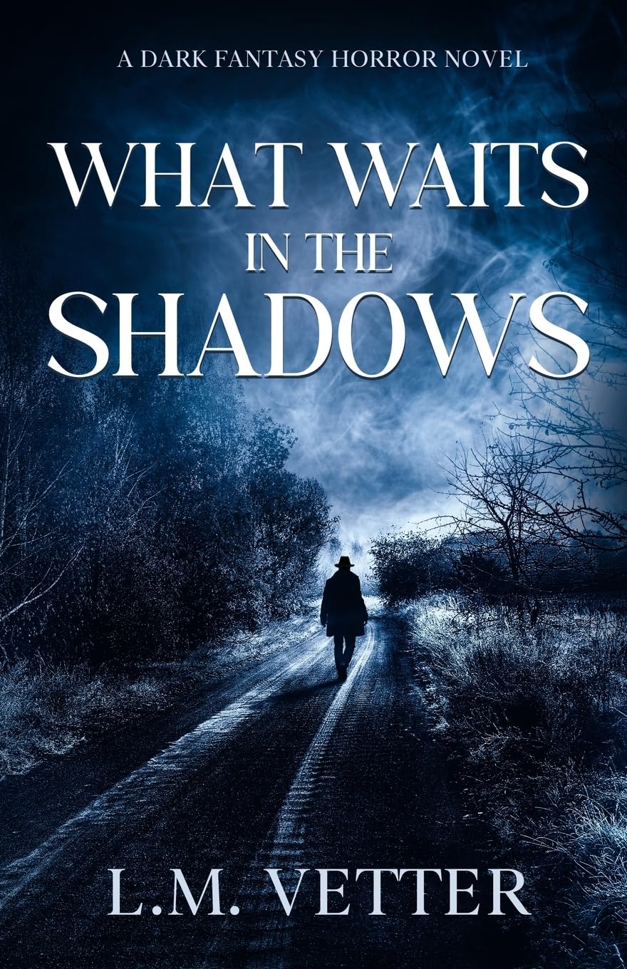 What Waits in the Shadows: A Dark Fantasy Horror Novel