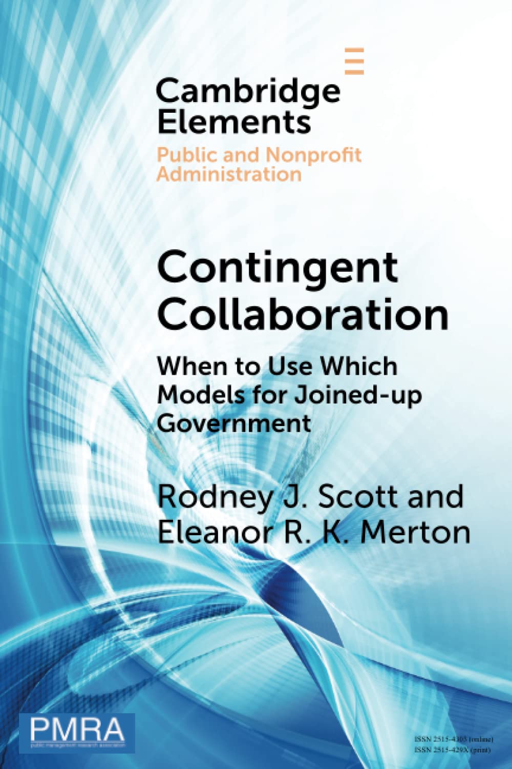 Contingent Collaboration: When to Use Which Models for Joined-up Government (Elements in Public and Nonprofit Administration)