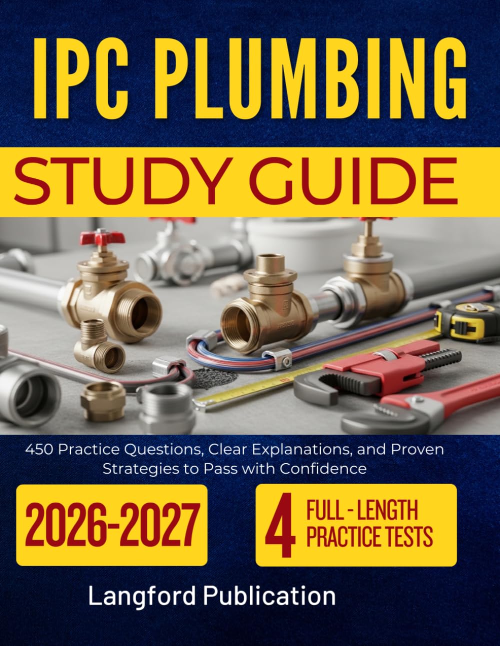 IPC PLUMBING STUDY GUIDE 2026-2027: 450 Practice Questions, Clear Explanations, and Proven Strategies to Pass with Confidence