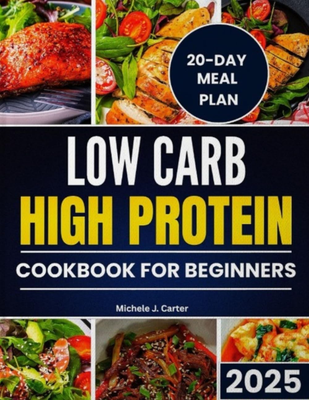 Low Carb High Protein Cookbook for Beginners: Fast, Nourishing Recipes Designed for Busy Lives and Health-Conscious Goals