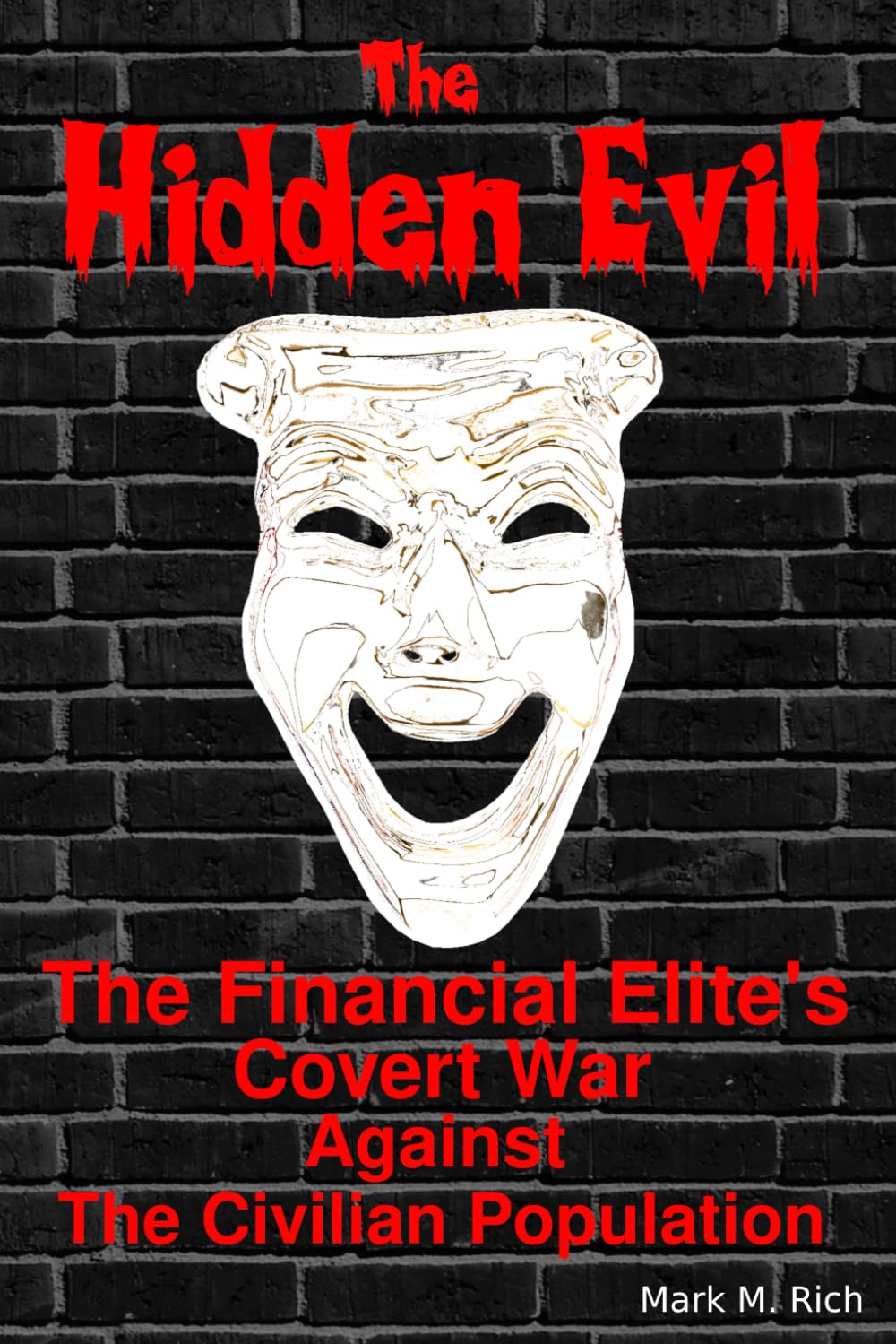 The Hidden Evil: The Financial Elite’s Covert War Against the Civilian Population