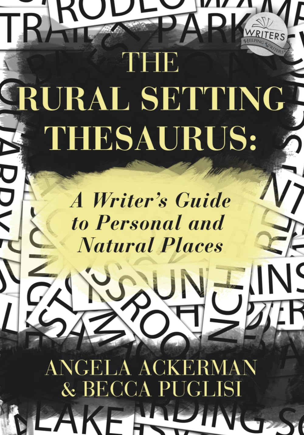 The Rural Setting Thesaurus: A Writer's Guide to Personal and Natural Places: 4 (Writers Helping Writers Series)