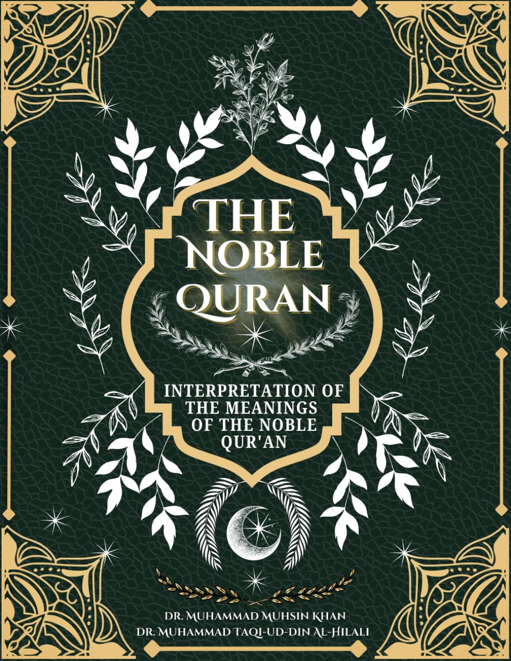 The Noble Quran: Interpretation of the Meanings of the Noble Qur'an in the English Language Only
