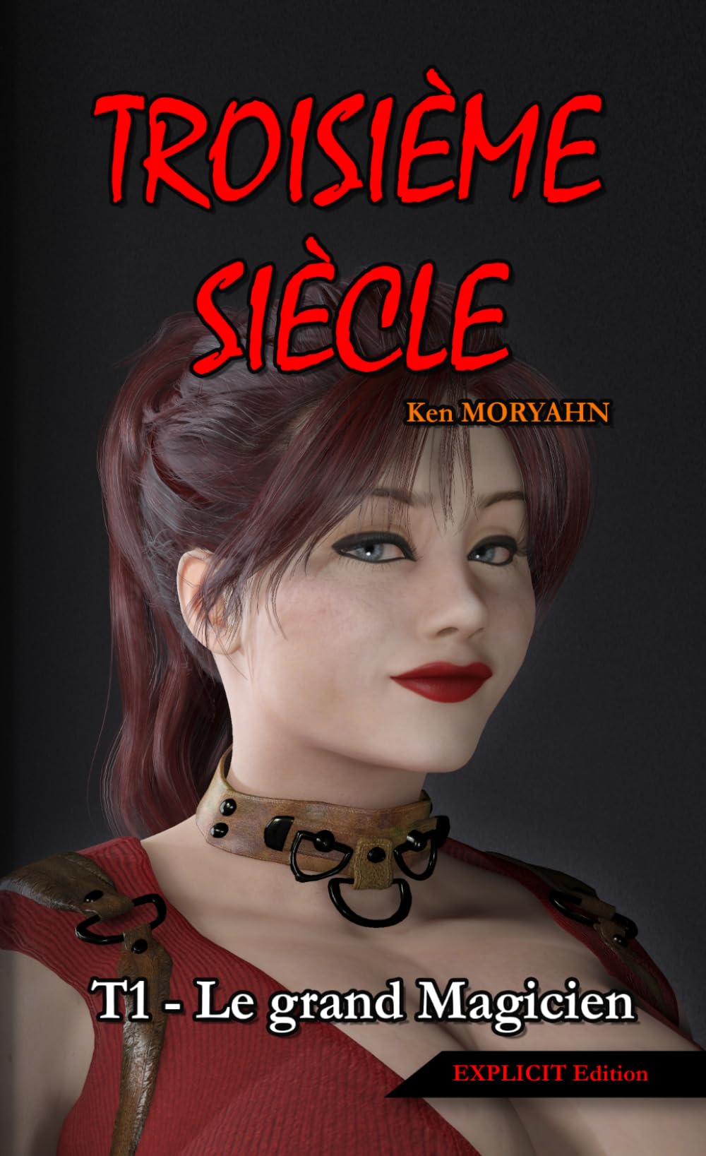 Troisième siècle - Tome 1 : Le grand Magicien (EXPLICIT Edition): Une saga adulte entre technologie oubliée et relations polyamoureuses ([Format POCHE] Troisième siècle - EXPLICIT Edition (18+))