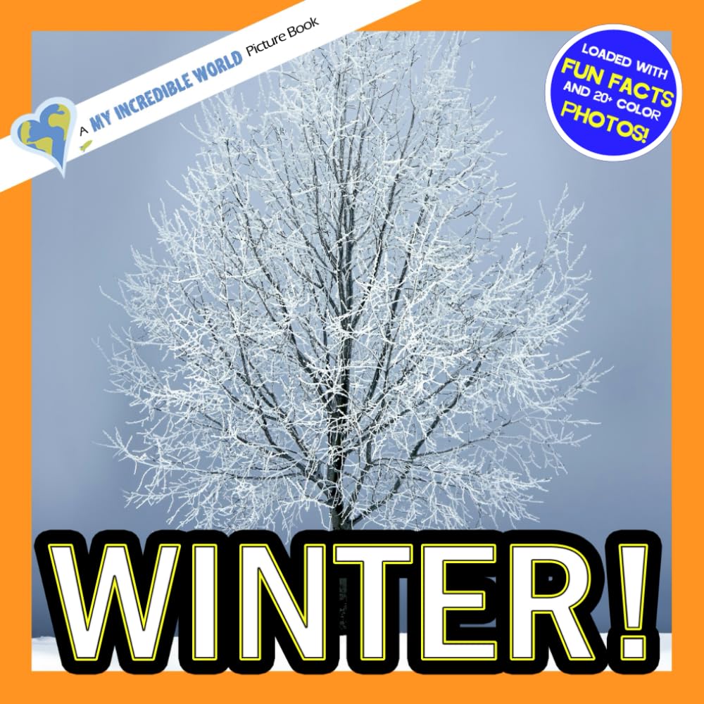 Winter!: A My Incredible World Picture Book for Children (My Incredible...