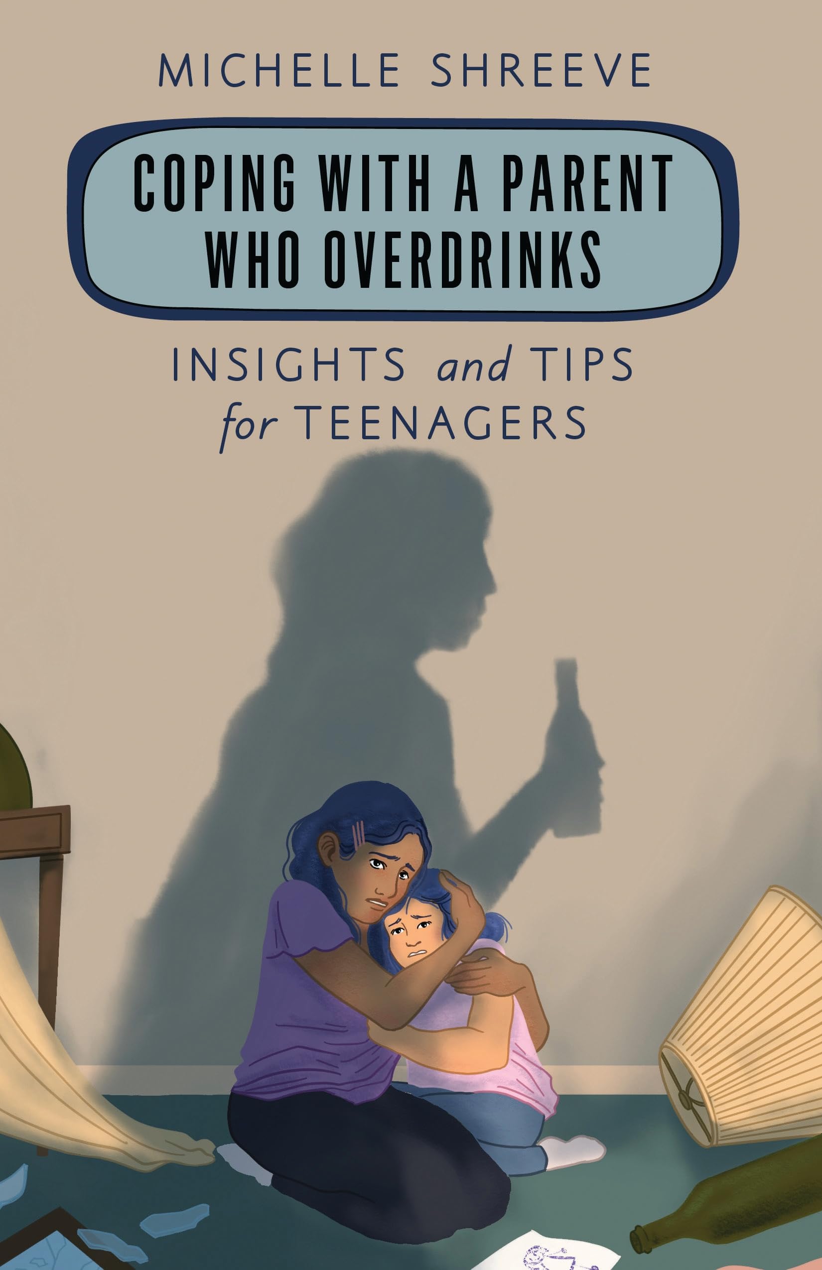 Coping with a Parent Who Overdrinks: Insights and Tips for Teenagers (Empowering You)