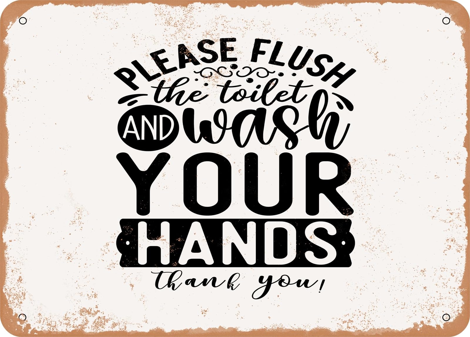 Please Flush the toilet and Wash Your Hands Thank You - Vintage Look Sign home decor