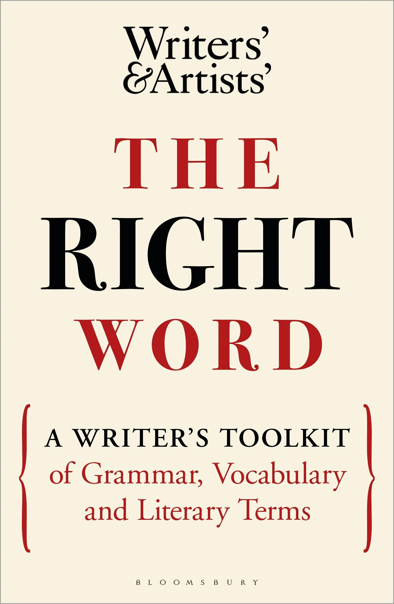 The Right Word : A Writer's Toolkit of Grammar, Vocabulary and Literary Terms