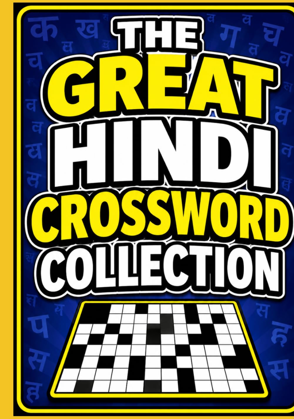 The Great Hindi Crossword Collection: Large Print Brain-Boosting Puzzles for Hindi Language Learners, Adults, Seniors, and Crossword Enthusiasts