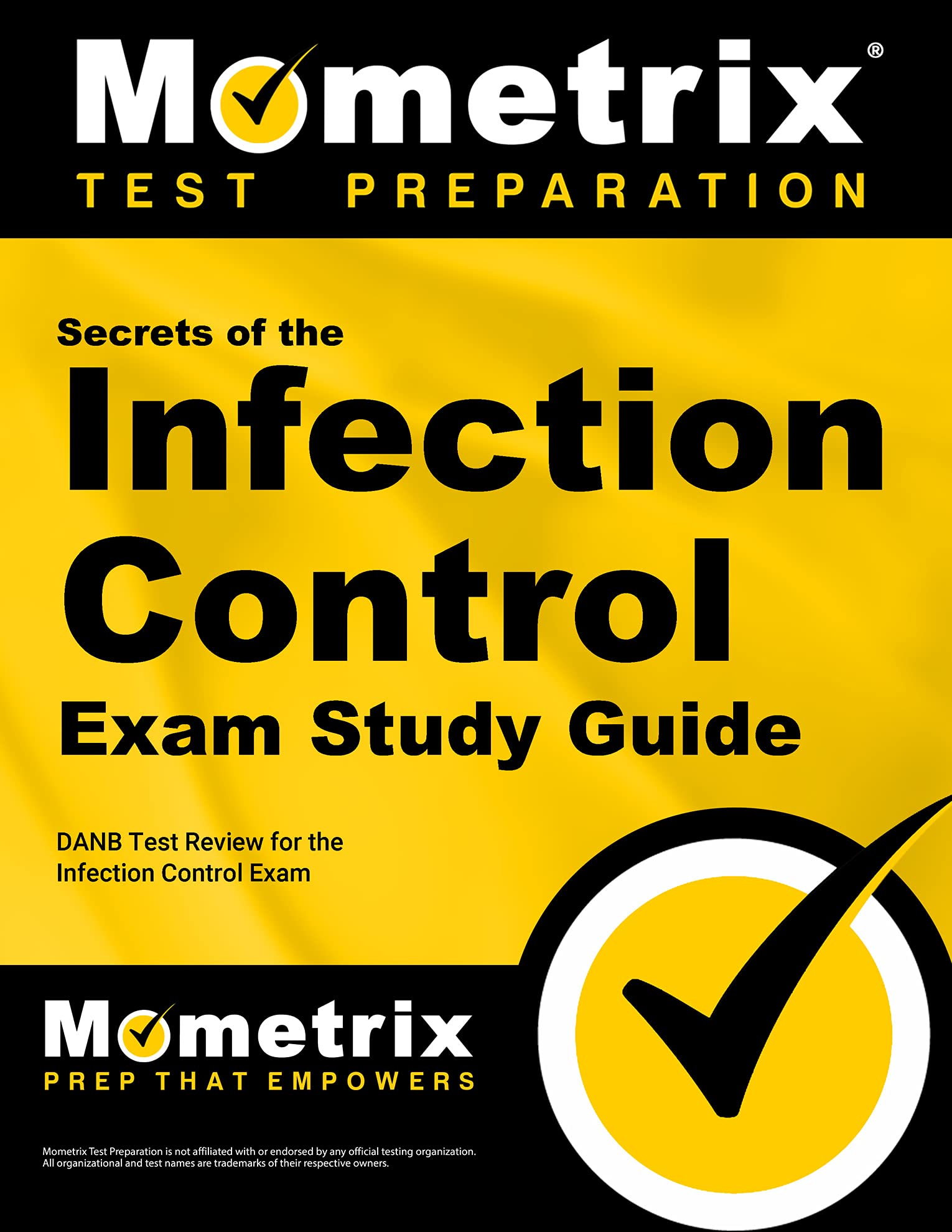 Secrets of the Infection Control Exam: DANB Test Review for the Infection Control Exam (Mometrix Test Preparation)