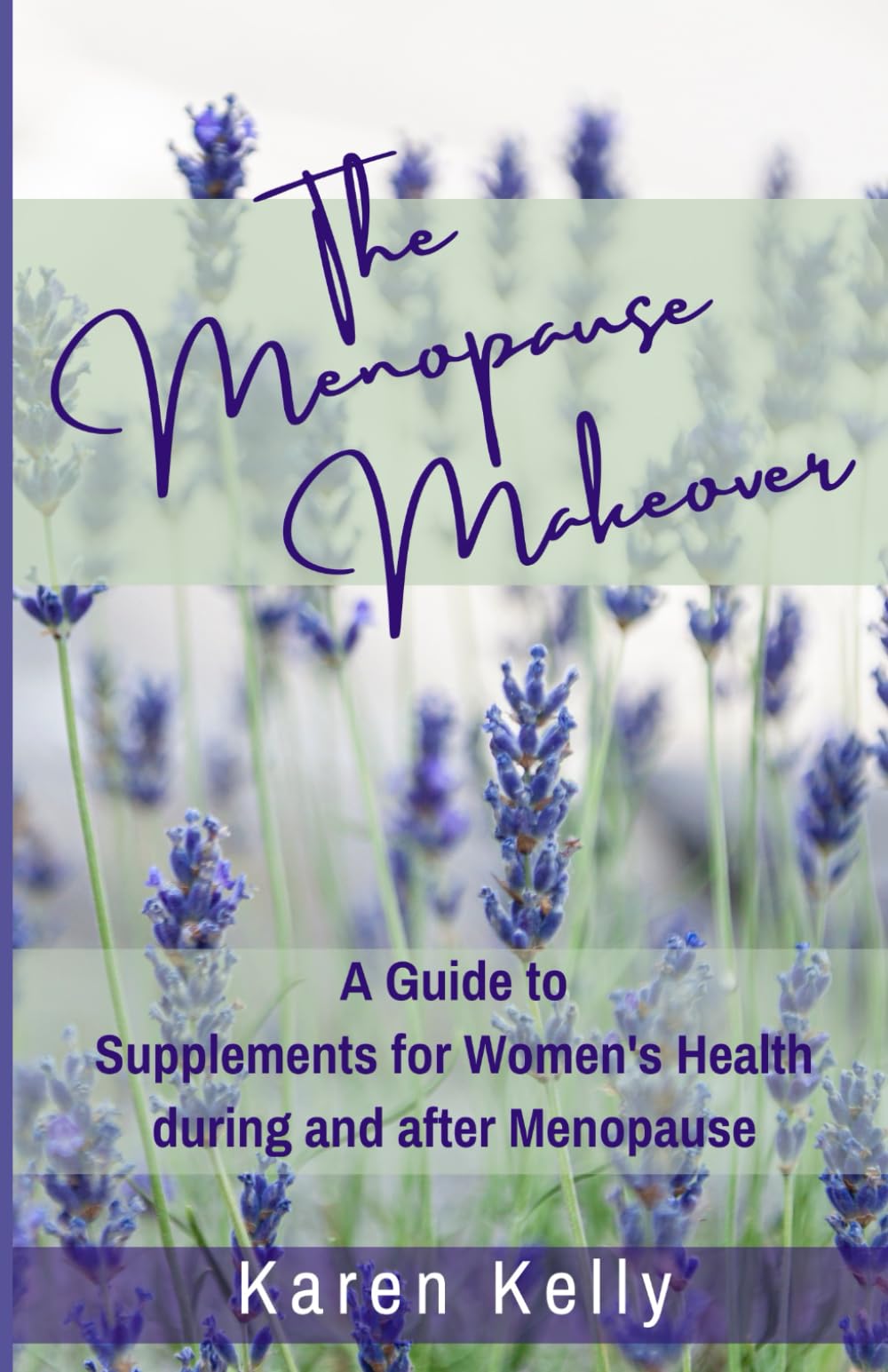 The Menopause Makeover: A Guide to Supplements for Women's Health during and after Menopause