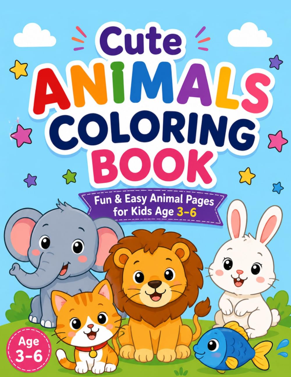 Cute Animals Coloring Book for Kids Age 3–6: Easy and Fun Animal Coloring Pages for Little Kids