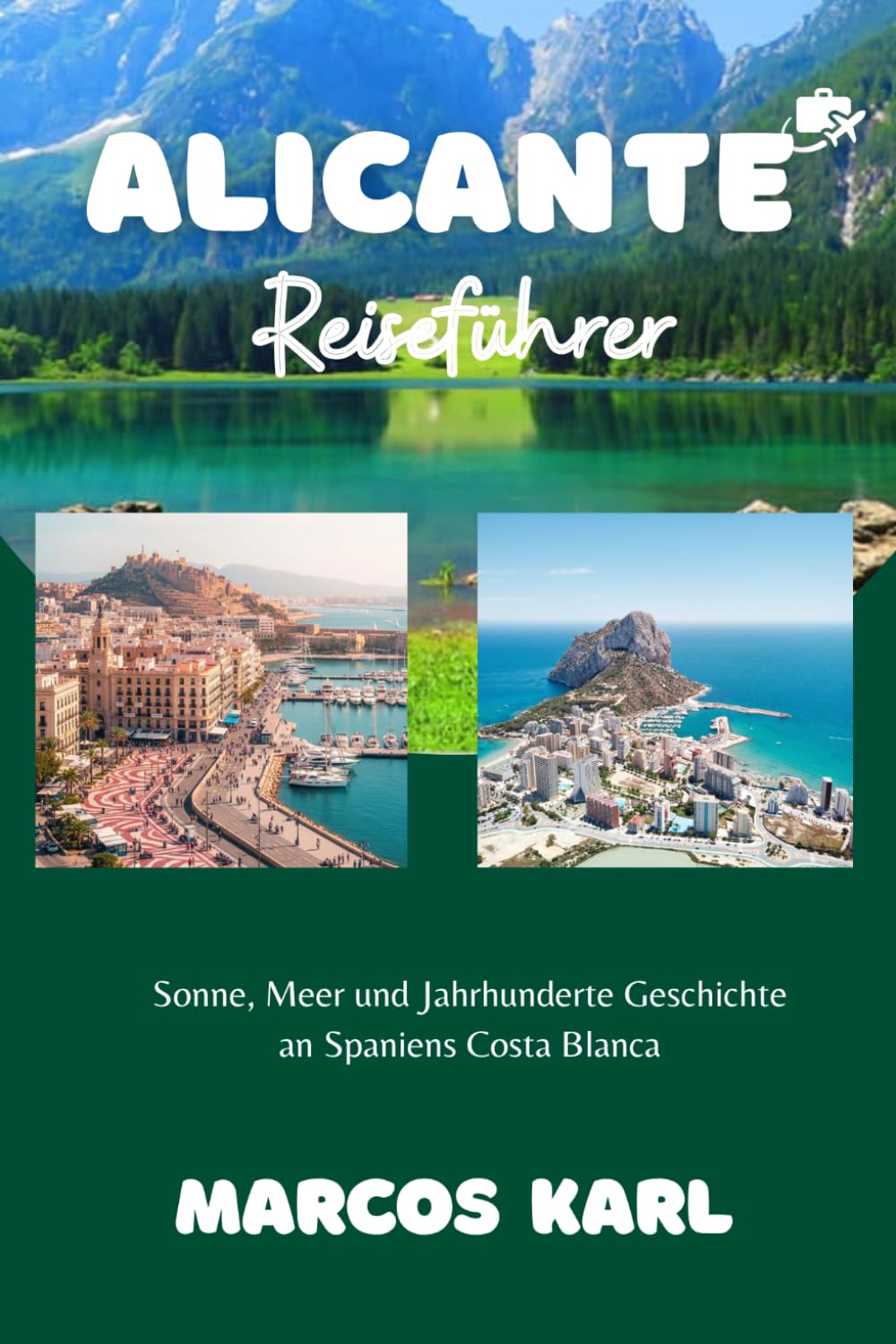 ALICANTE REISEFÜHRER 2026: Sonne, Meer und Jahrhunderte Geschichte an Spaniens Costa Blanca