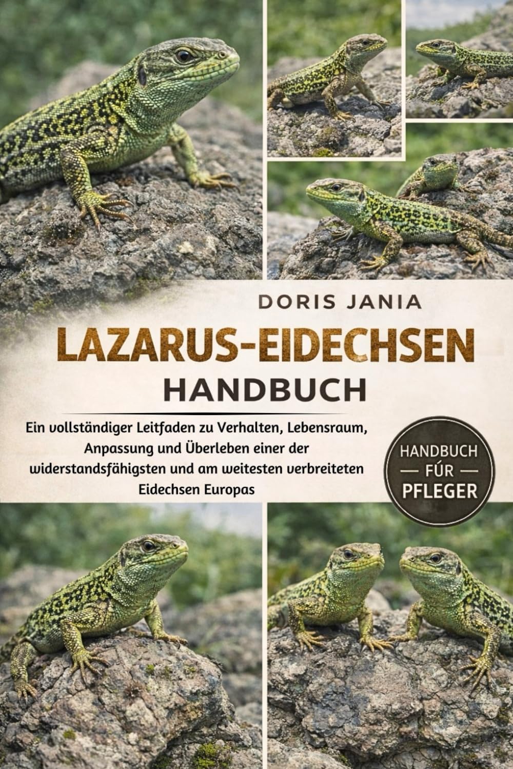 LAZARUS-EIDECHSEN-HANDBUCH: Ein vollständiger Leitfaden zu Verhalten, Lebensraum, Anpassung und Überleben einer der widerstandsfähigsten und am weitesten verbreiteten Eidechsen Europas