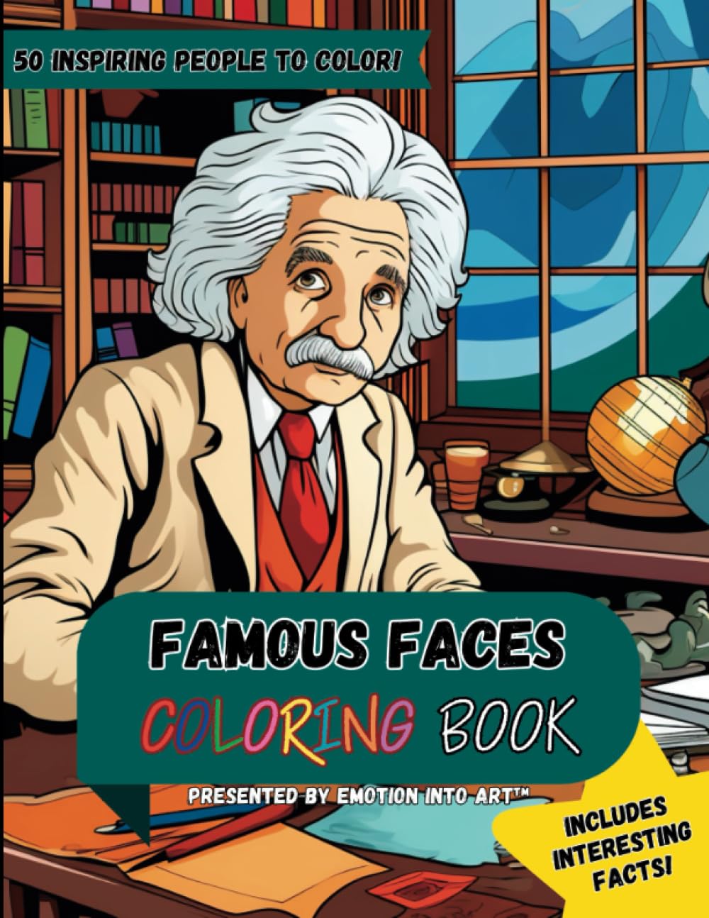 Famous Faces Coloring Book: 50 Inspiring People To Color And Interesting Facts To Learn About Each Person!