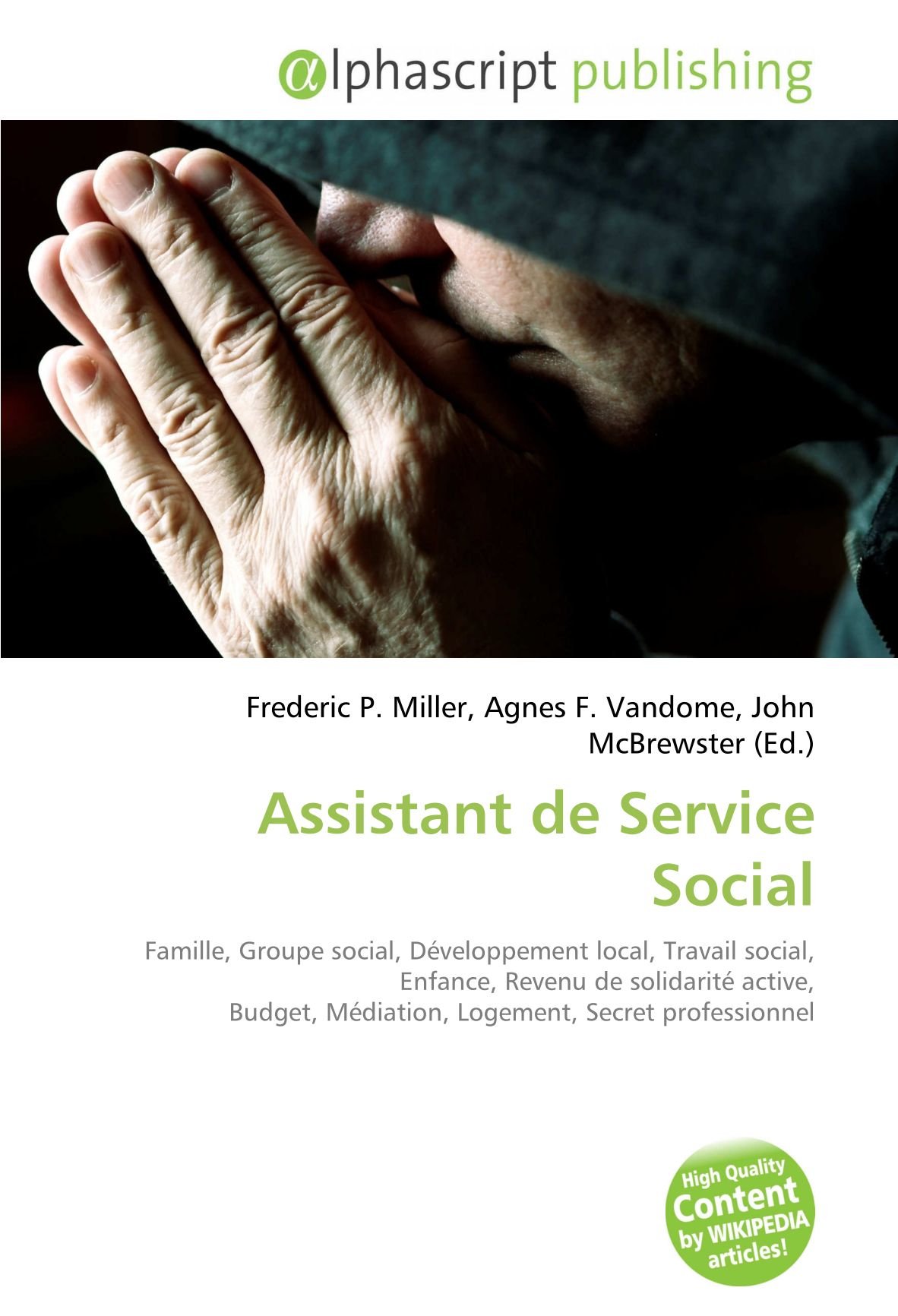 Assistant de Service Social: Famille, Groupe social, Développement local, Travail social, Enfance, Revenu de solidarité active, Budget, Médiation, Logement, Secret professionnel