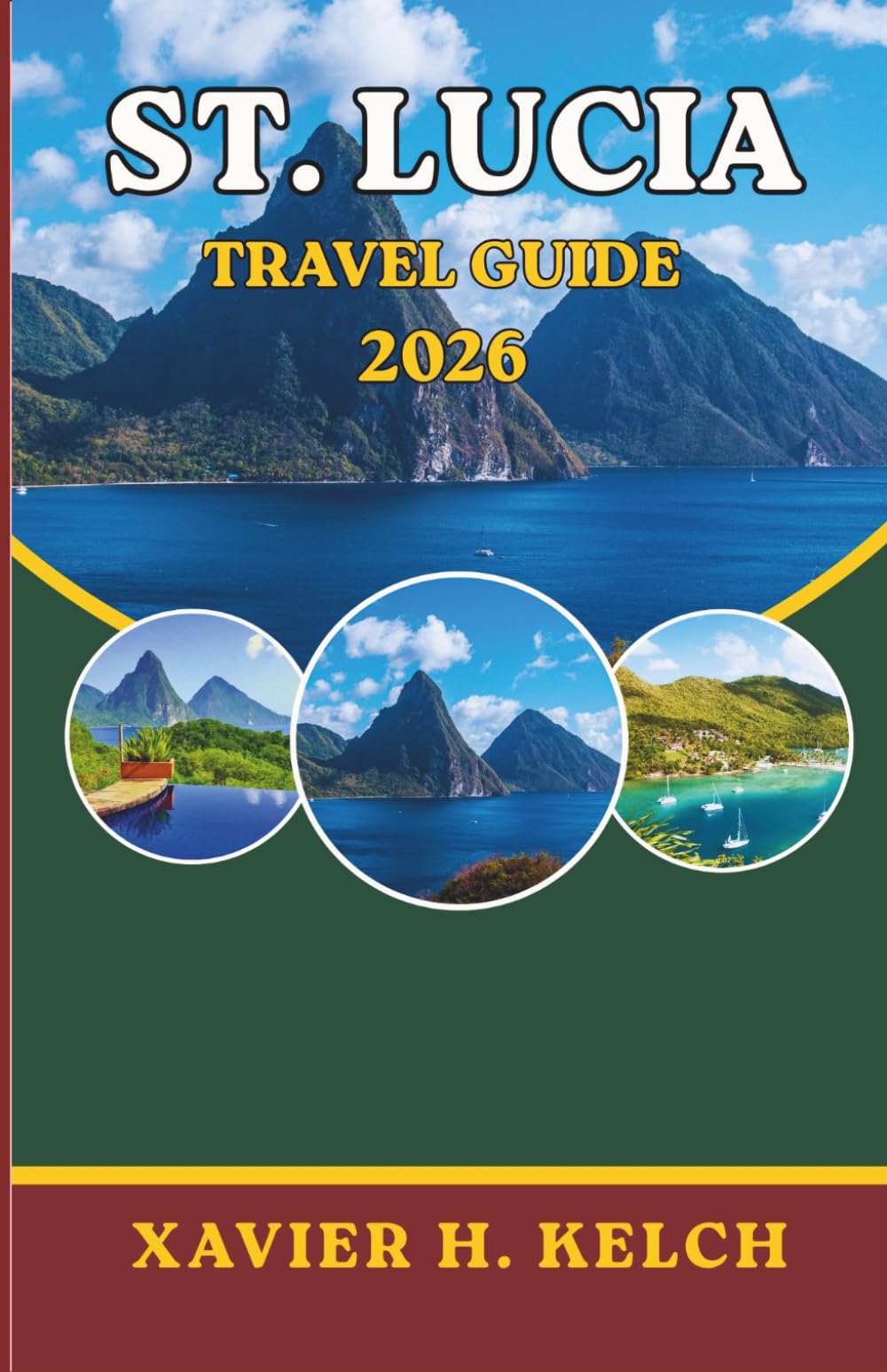 ST. LUCIA TRAVEL GUIDE 2026: Experience Pristine Shores, Vibrant Culture, and Hidden Island Treasures