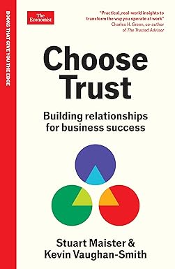 CHOOSE TRUST: BUILDING RELATIONSHIPS FOR BUSINESS SUCCESS: AN ECONOMIST EDGE
BOOK