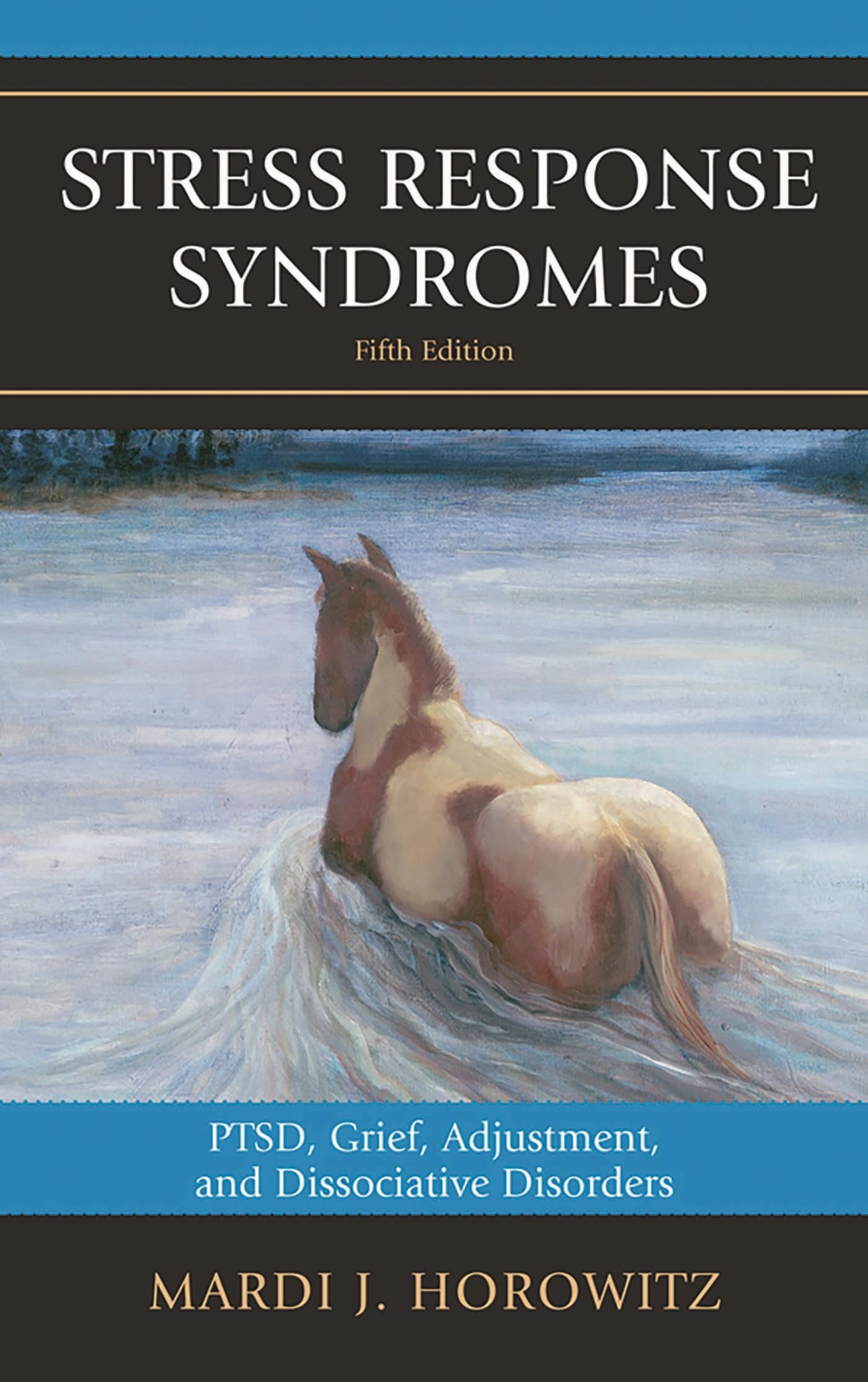 Stress Response Syndromes: Ptsd, Grief, Adjustment, And Dissociative Disorders