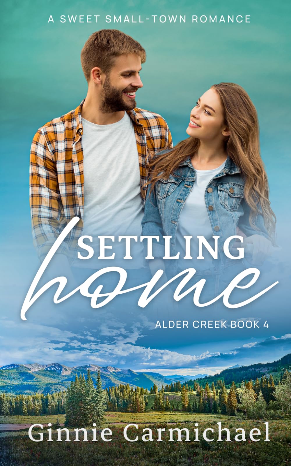 Settling Home: A Sweet Small Town Grumpy Sunshine Romance (Alder Creek)