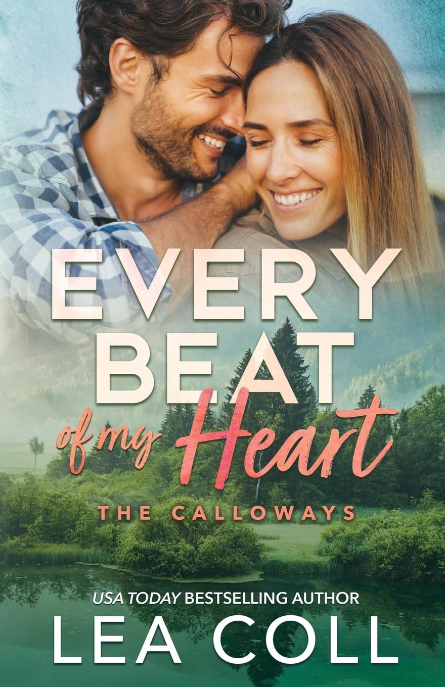 Every Beat of My Heart: A Single Mom Charming Hero Small Town Romance (The Calloways)