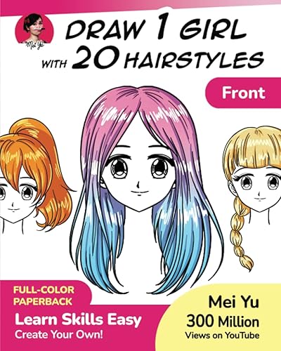 Draw 1 Girl with 20 Hairstyles: Learn How to Draw Hair for Anime and Manga Characters (Draw 1 in 20)