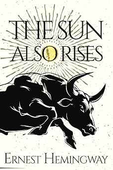The Sun Also Rises Original version with an introduction to Hemingway and the authors of the Lost Generation