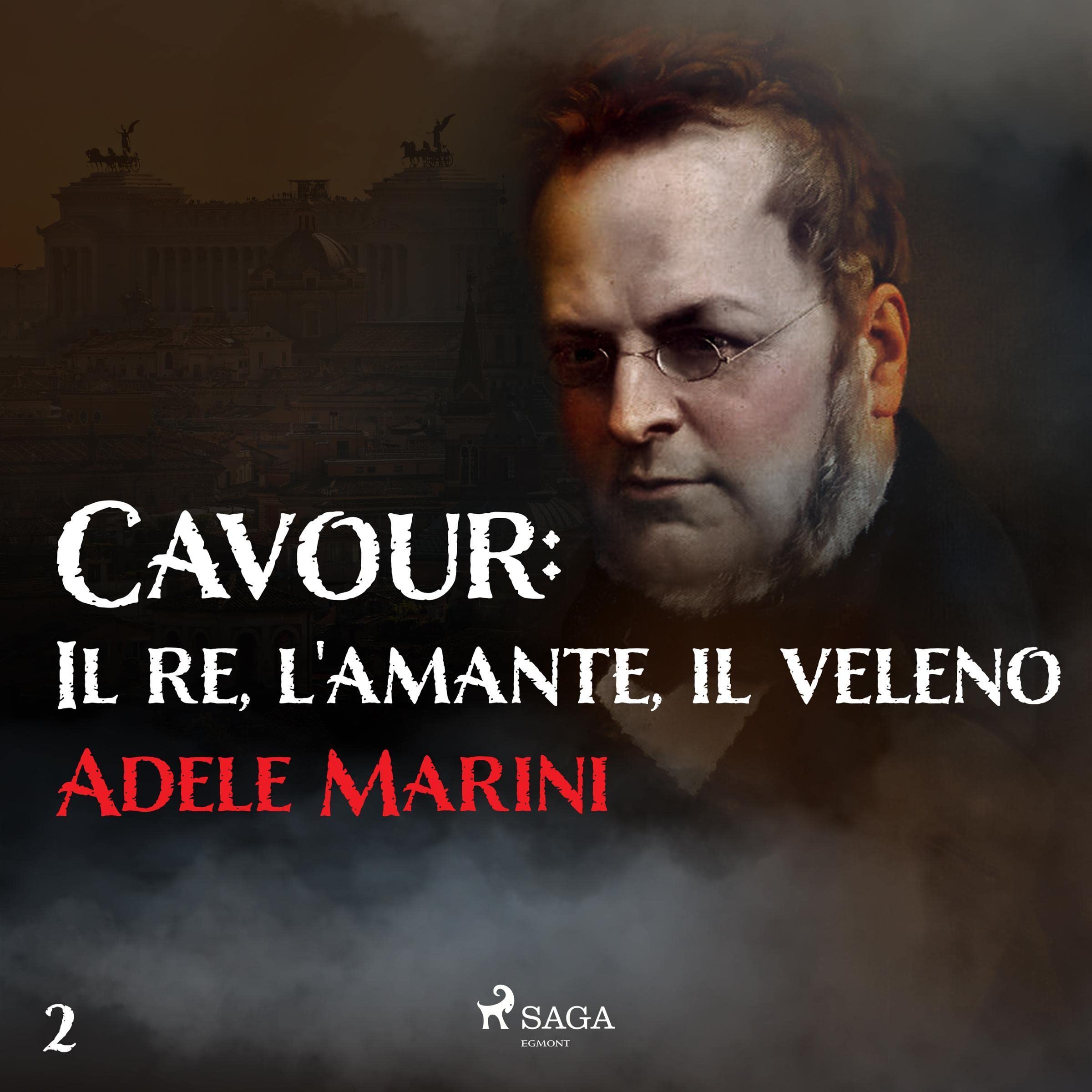 Cavour: Il re, l'amante, il veleno