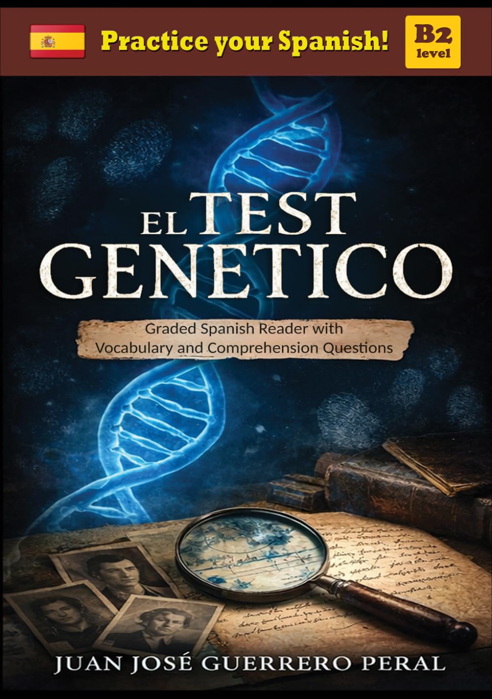 El Test Genético: Graded Spanish Readers / Spanish intermediate B1 B2 level / short story for students / Novela para estudiantes / español nivel intermedio B1 B2 / Lecturas graduadas para estudiantes