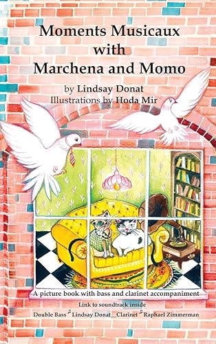 Moments Musicaux with Marchena and Momo A picture book with bass and clarinet accompaniment