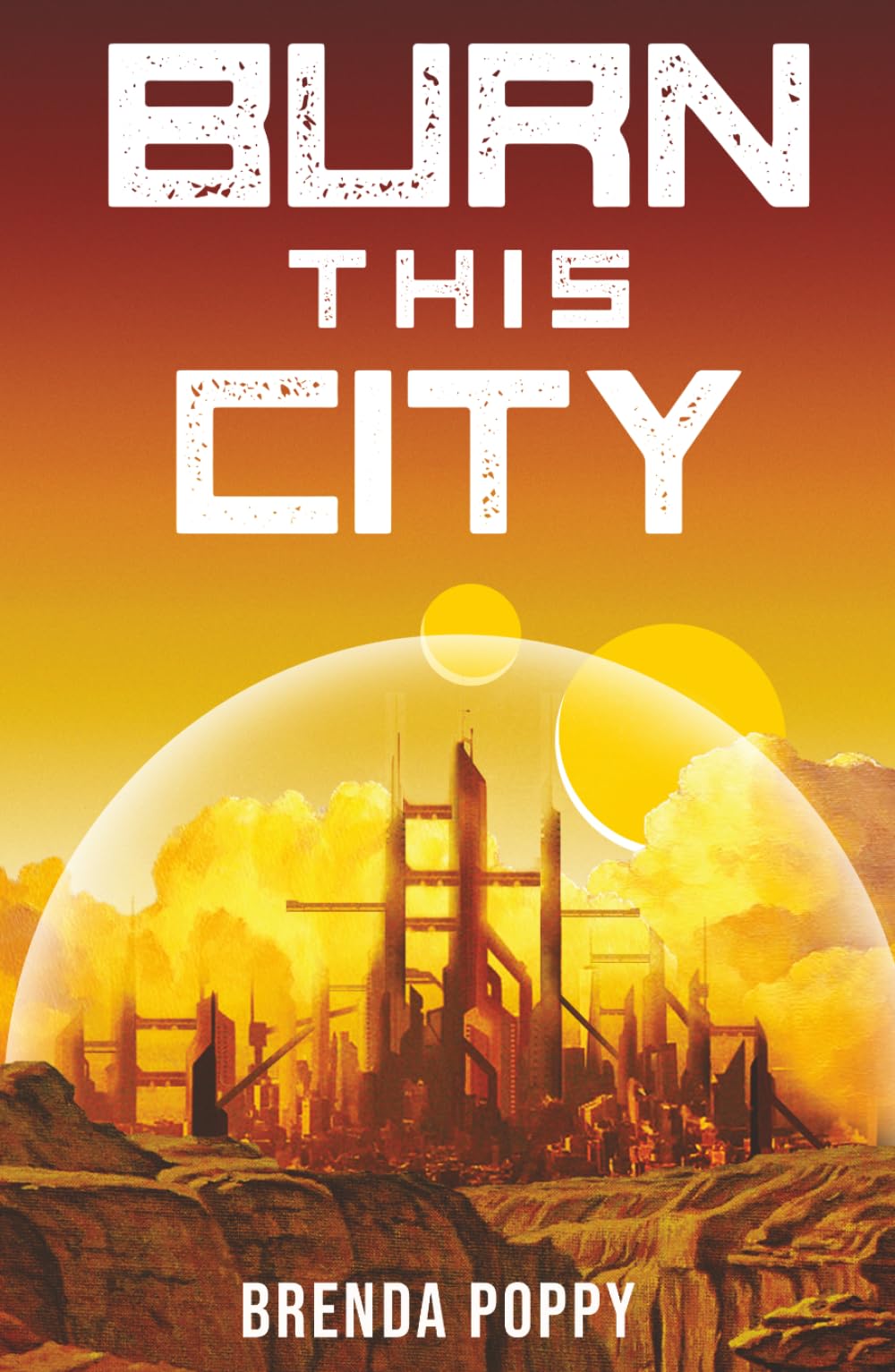 Burn this City: A Dystopian Novel