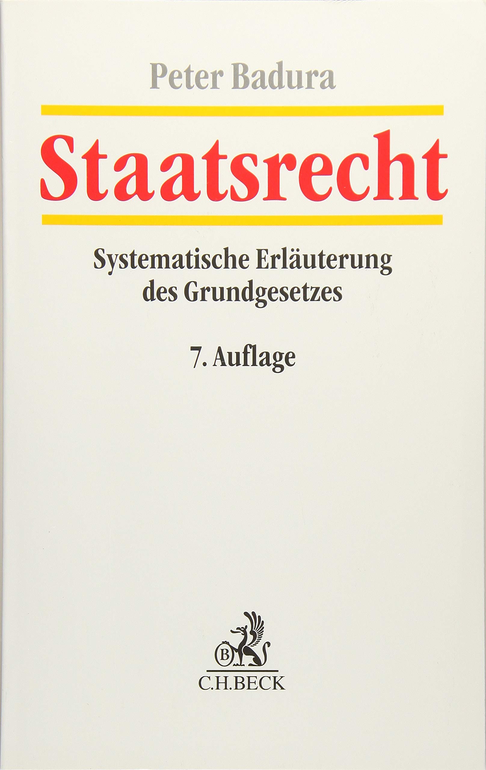 Staatsrecht: Systematische Erläuterung des Grundgesetzes für die Bundesrepublik Deutschland
