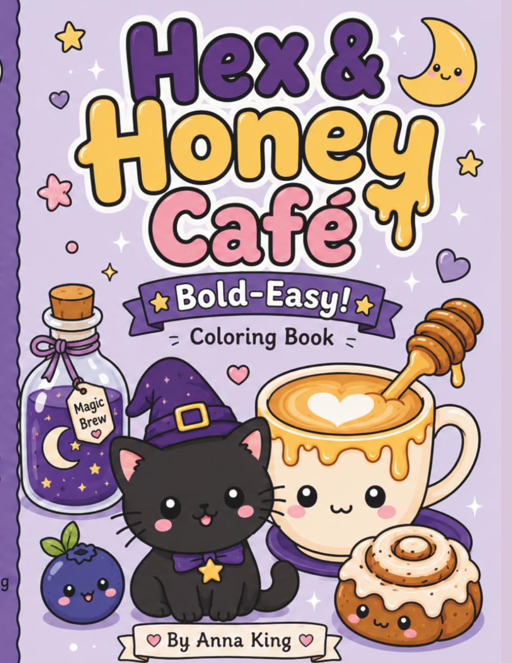 Hex & Honey Café Bold-Easy! Coloring Book: Cozy Kawaii Witch Bakery with Magical Drinks, Potion Pastries, Cute Café Animals & Relaxing Spooky Vibes