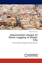 Urbanization Impact of Water Logging in Dhaka City: A Case Study of Tejgaon Industrial Area