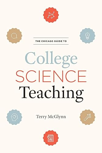 The Chicago Guide to College Science Teaching (Chicago Guides to Academic Life)