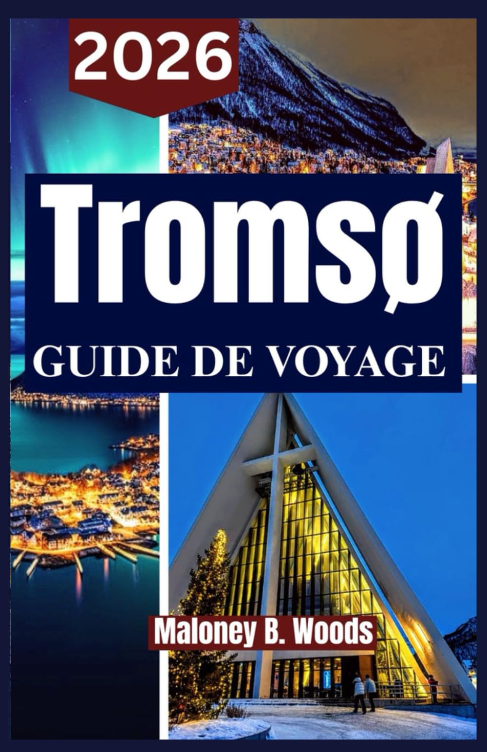 TROMSO GUIDE DE VOYAGE 2026: Feuille de route pratique pour explorer l’Arctique et vivre des aurores boréales en Norvège