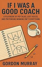 The Hilarious Coach's Handbook: Sarcastic Tips & Real-Life Sideline Scenarios (Perfect Gift)