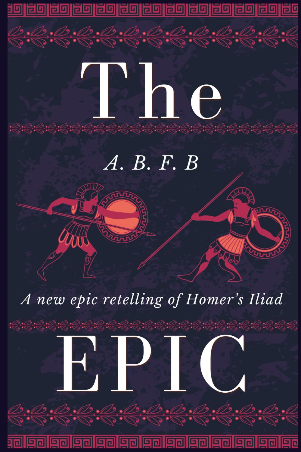 The Epic: A New Epic Retelling of Homer's Iliad: 1 (Epic Cycle Series)