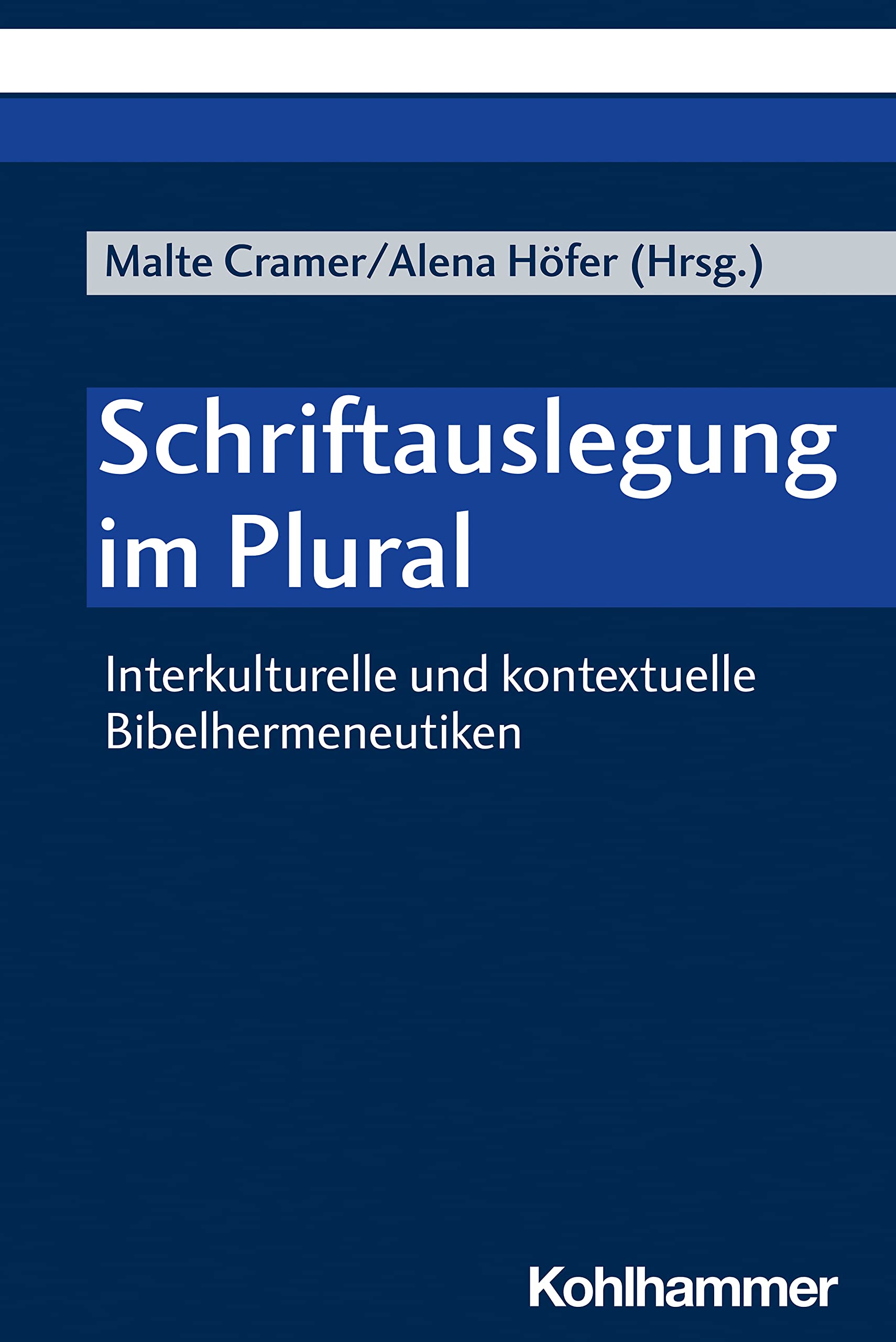 Schriftauslegung im Plural: Interkulturelle und kontextuelle Bibelhermeneutiken (German Edition)