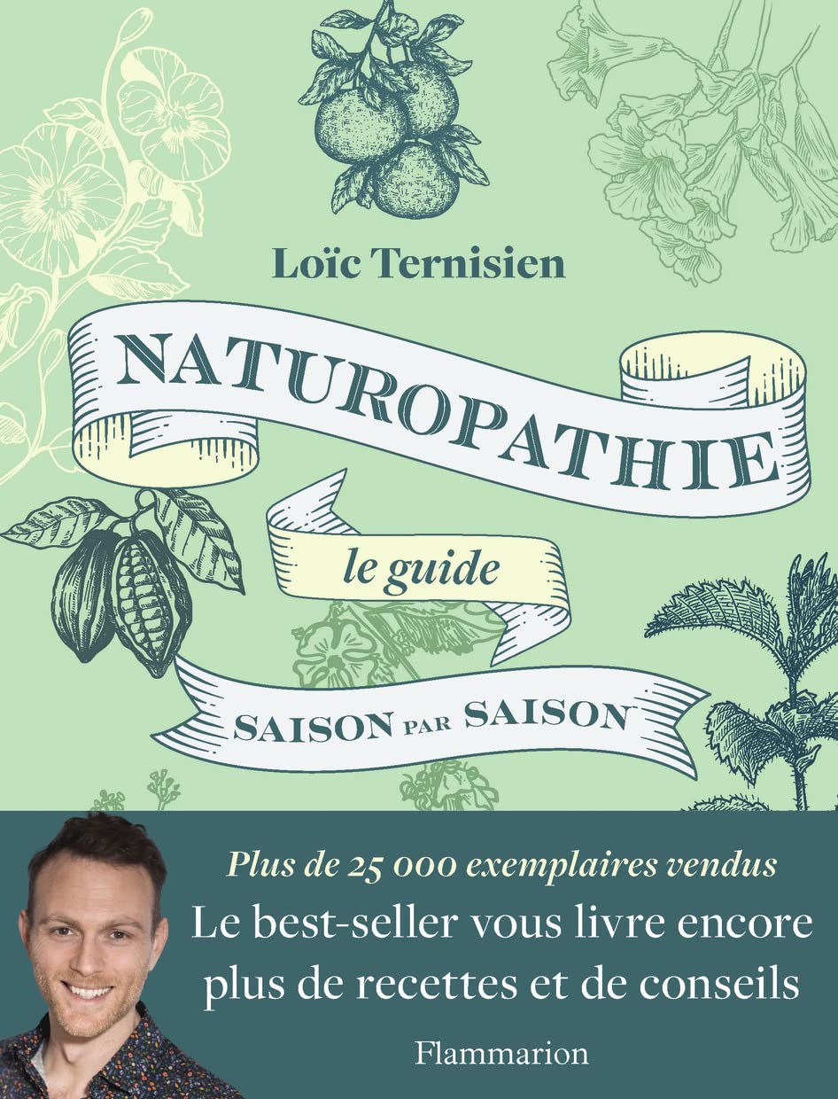 Naturopathie saison par saison : le guide: Les clés pour garder la forme toute l'année